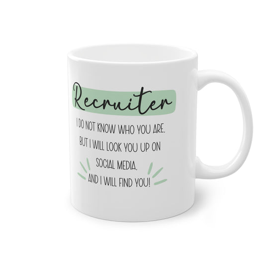 a white coffee mug with a text for recruiter on it job mug